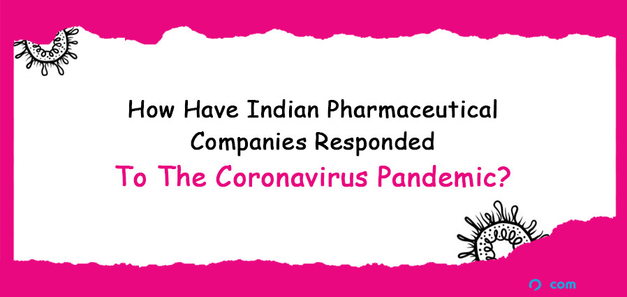 Have Indian Pharmaceutical Companies Responded To The Coronavirus Pandemic